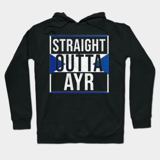 Straight Outta Ayr - Gift for Scot, Scotsmen, Scotswomen, From Ayr in Scotland Scottish Hoodie